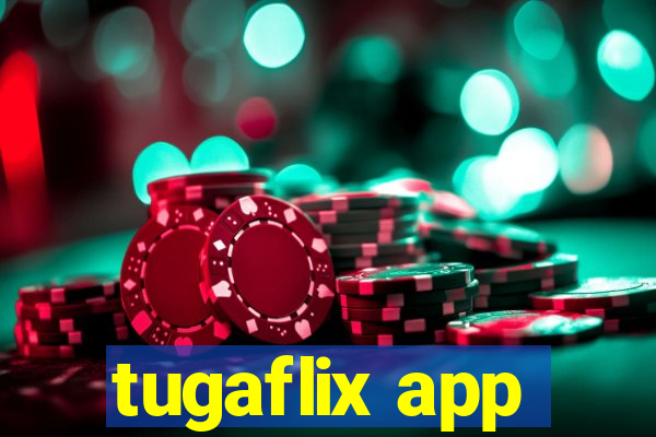 tugaflix app